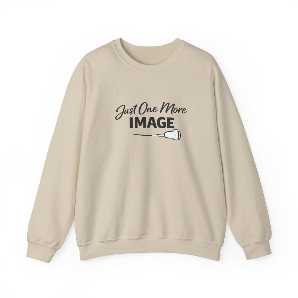 Just One More Image Crewneck Sweatshirt | Sonographer Gift, Unisex Pullover
