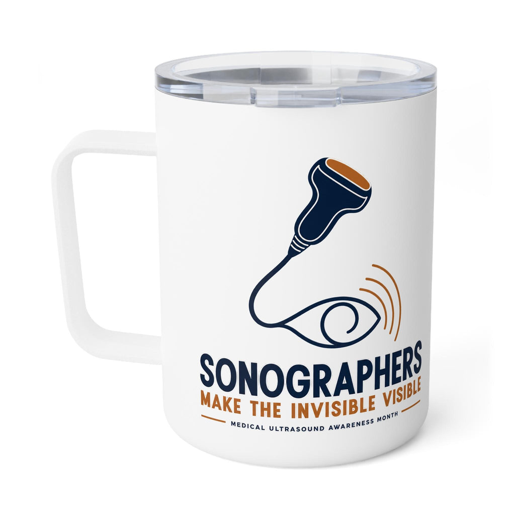 Sonographers Awareness Month | Make the Invisible Visible Insulated Mug | Sonographer Appreciation Gift