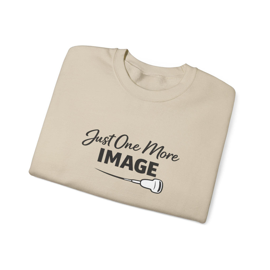 Just One More Image Crewneck Sweatshirt | Sonographer Gift, Unisex Pullover