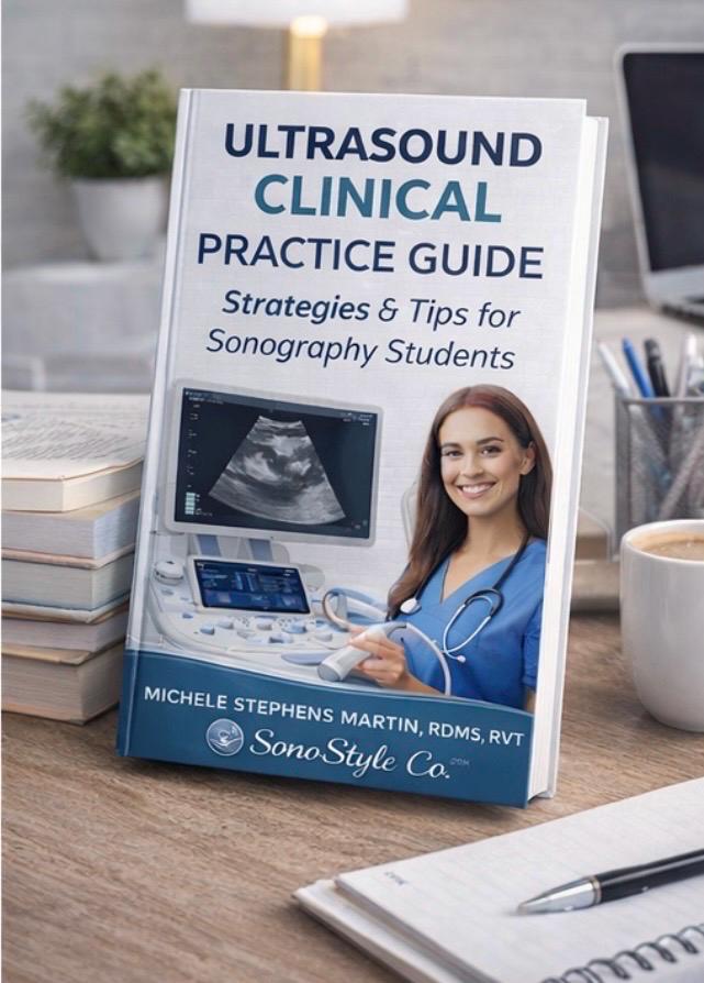 Ultrasound Clinical Practice Guide: Strategies & Tips for Sonography Students, New Sonography Techs Training Manual