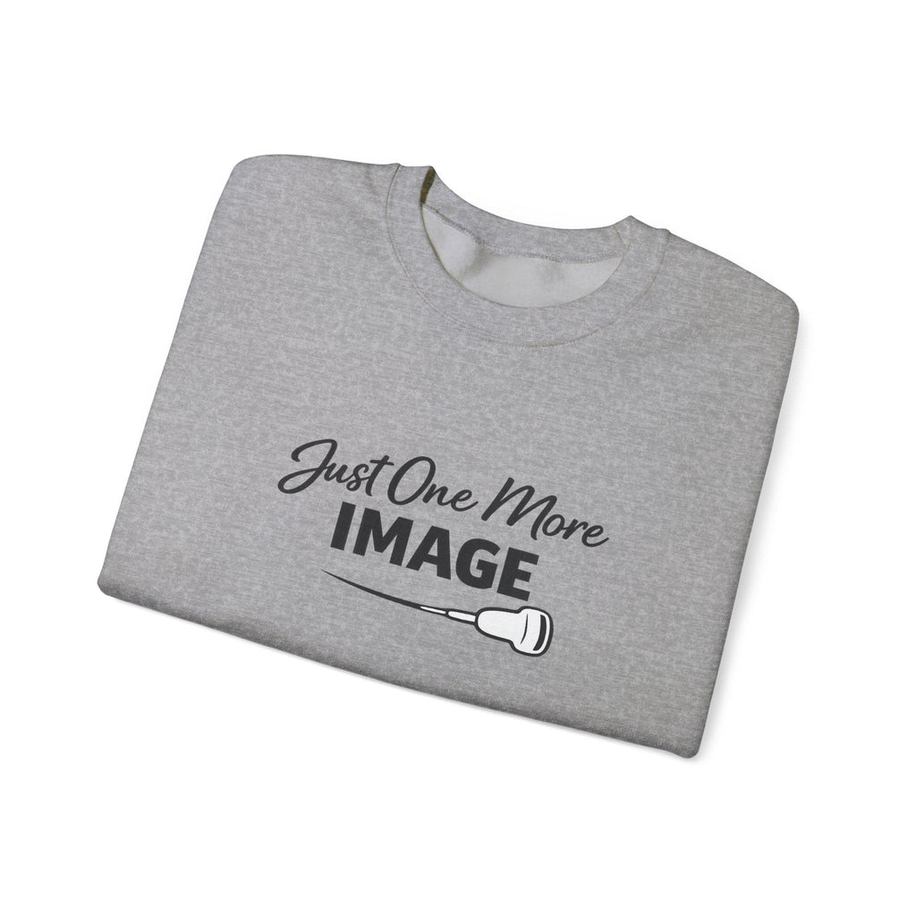 Just One More Image Crewneck Sweatshirt | Sonographer Gift, Unisex Pullover