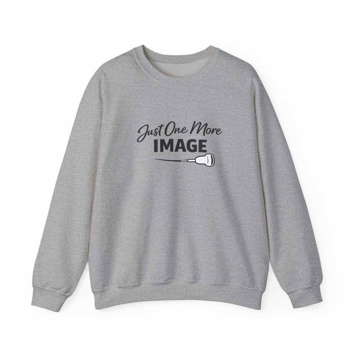 Just One More Image Crewneck Sweatshirt | Sonographer Gift, Unisex Pullover