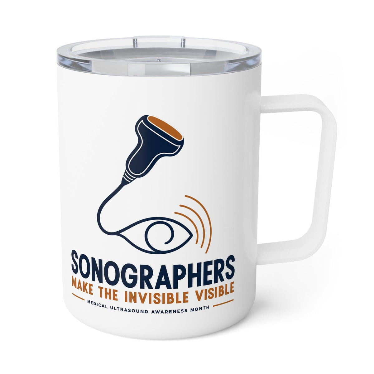 Sonographers Awareness Month | Make the Invisible Visible Insulated Mug | Sonographer Appreciation Gift