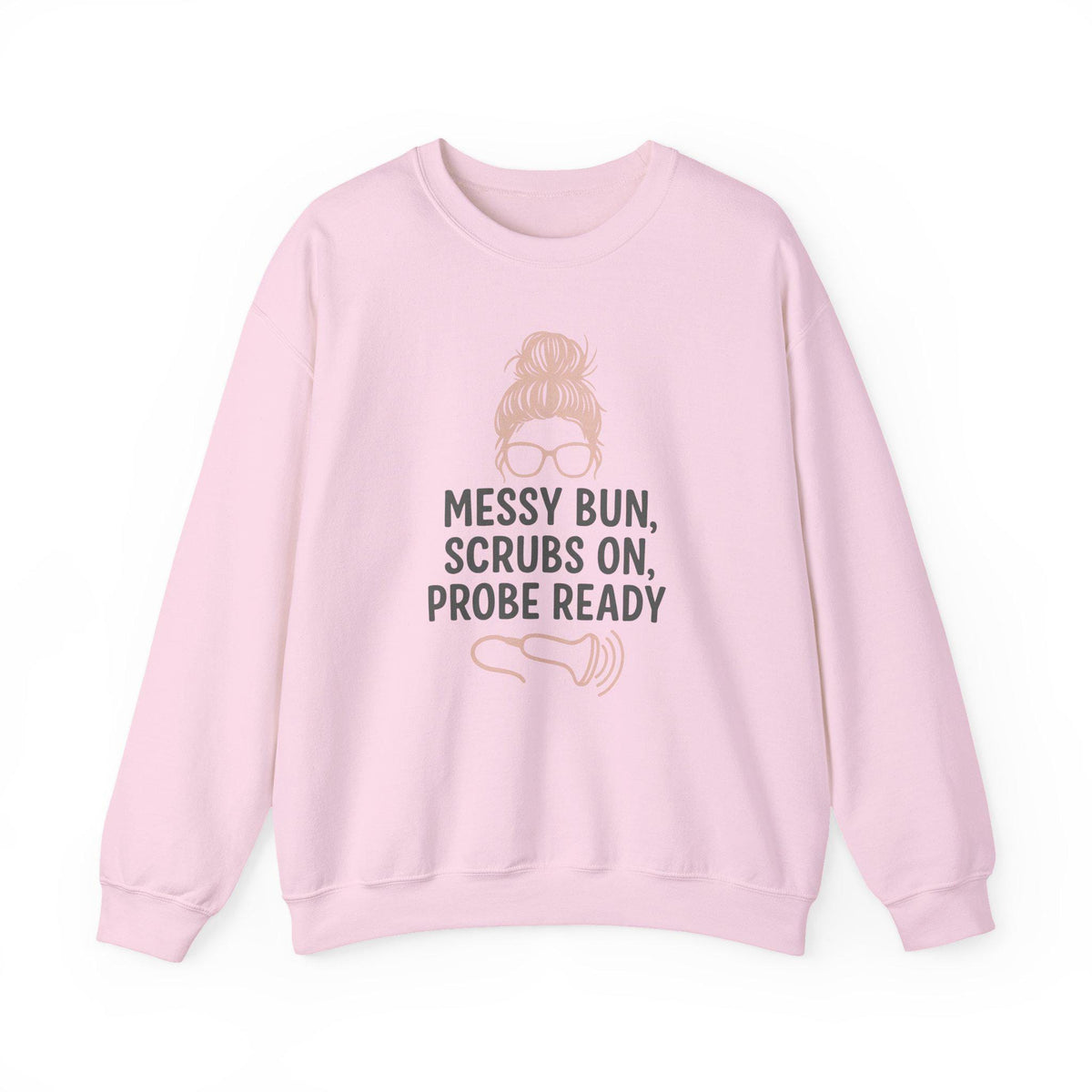 Ultrasound Tech Messy Bun Sweatshirt | Sonographer Scrubs Pullover, Probe Ready Medical Sonography Gift for Women, Radiology Nurse Top