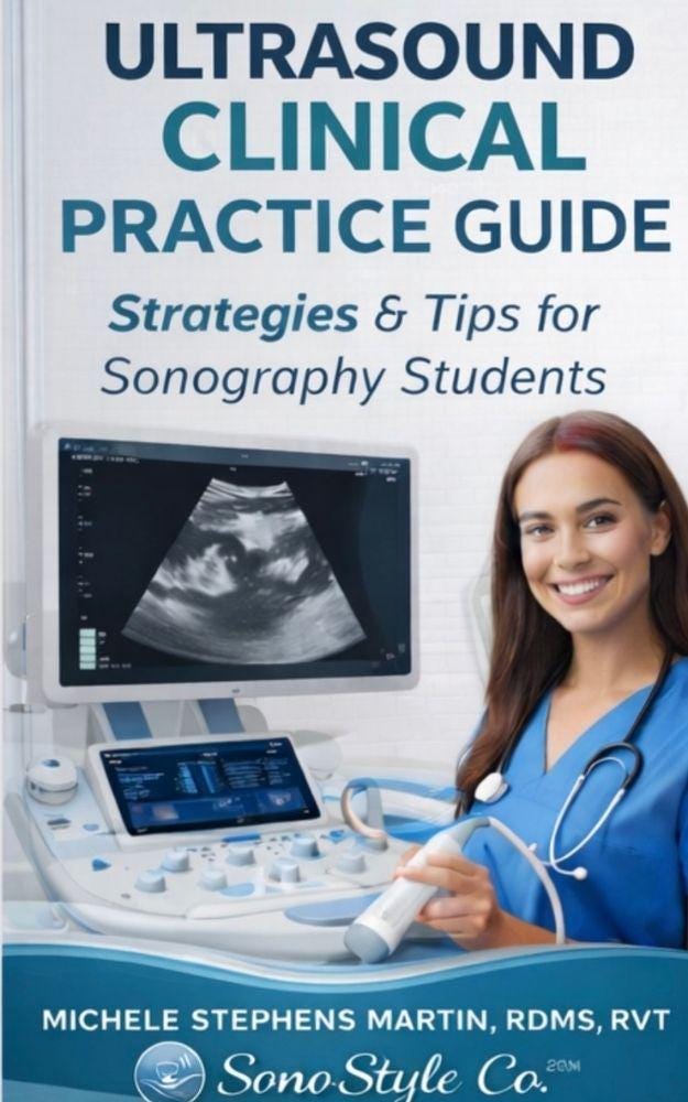 Ultrasound Clinical Practice Guide: Strategies & Tips for Sonography Students, New Sonography Techs Training Manual