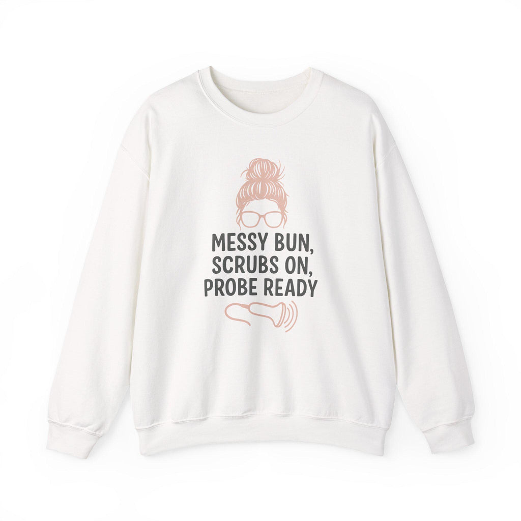 Ultrasound Tech Messy Bun Sweatshirt | Sonographer Scrubs Pullover, Probe Ready Medical Sonography Gift for Women, Radiology Nurse Top