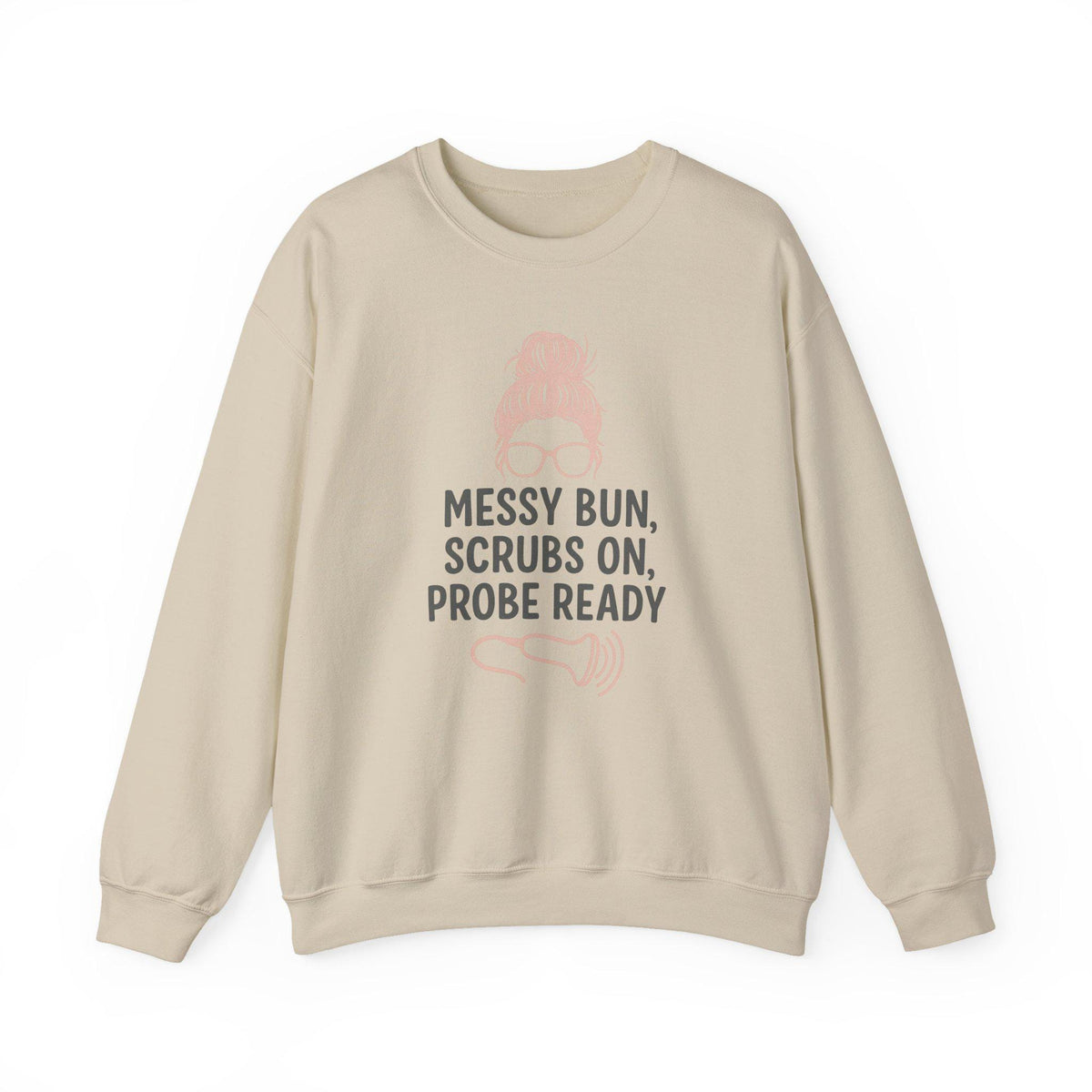 Ultrasound Tech Messy Bun Sweatshirt | Sonographer Scrubs Pullover, Probe Ready Medical Sonography Gift for Women, Radiology Nurse Top