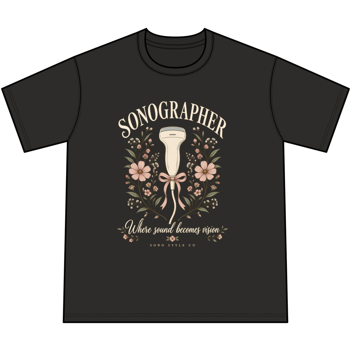 Sonographer Floral T-Shirt, Where Sound Becomes Vision Tee, Ultrasound Tech Gift, Sonography Student Shirt