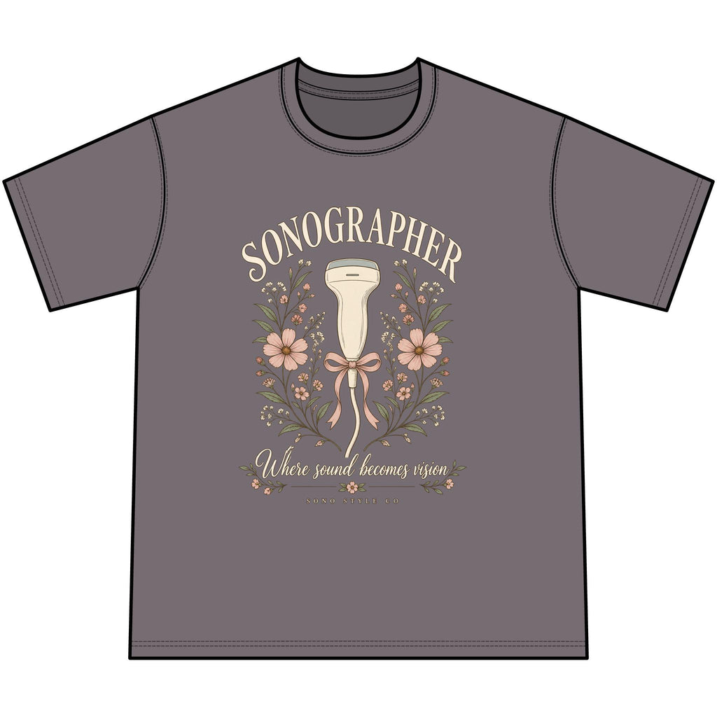 Sonographer Floral T-Shirt, Where Sound Becomes Vision Tee, Ultrasound Tech Gift, Sonography Student Shirt