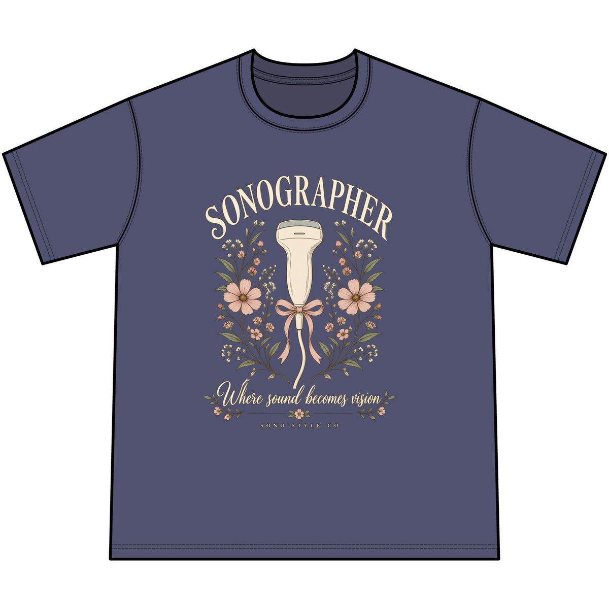 Sonographer Floral T-Shirt, Where Sound Becomes Vision Tee, Ultrasound Tech Gift, Sonography Student Shirt